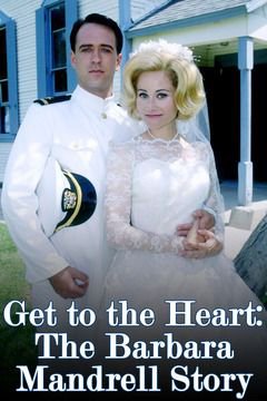 Poster of the movie Get to the Heart: The Barbara Mandrell Story