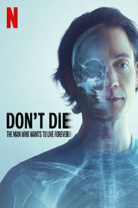 Poster of the movie Don't Die: The Man Who Wants to Live Forever