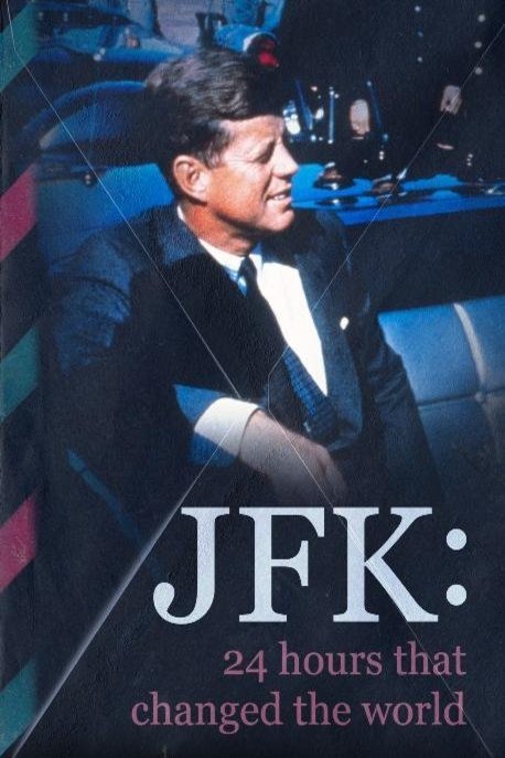 L'affiche du film JFK: 24 Hours That Changed the World