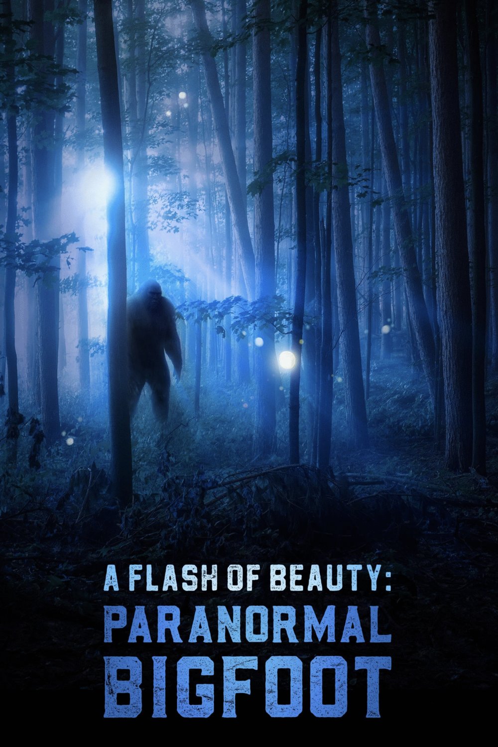 Poster of the movie A Flash of Beauty: Paranormal Bigfoot